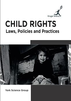 CHILD RIGHTS: LAWS POLICIES AND PRACTICES