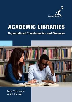 ACADEMIC LIBRARIES: ORGANIZATIONAL TRANSFORMATION AND DISCOURSE