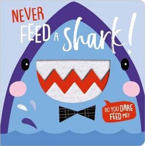 NEVER FEED A SHARK  -BOARD BOOK-