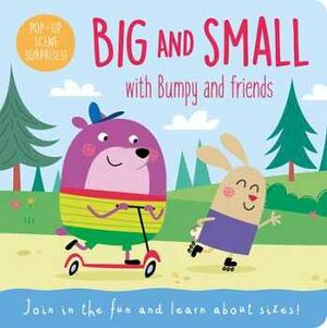 BIG AND SMALL WITH BUMPY AND FRIENDS