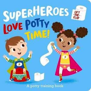 SUPERHEROES LOVE POTTY TIME!