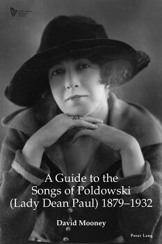 A GUIDE TO THE SONGS OF POLDOWSKI (LADY DEAN PAUL) 1879-1932