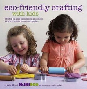 ECO-FRIENDLY CRAFTING WITH KIDS
