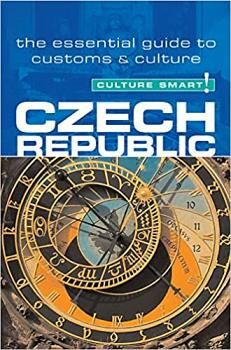 CULTURE SMART! CZECH REPUBLIC -THE ESSENTIAL GUIDE TO CUSTOMS-