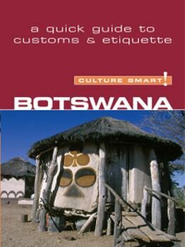 CULTURE SMART! BOTSWANA -THE ESSENTIAL GUIDE TO CUSTOMS & CULTURE