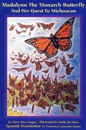 MADALYNN THE MONARCH BUTTERFLY AND HER QUEST TO MICHOACAN