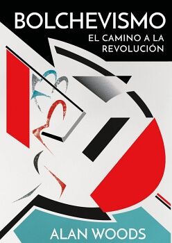 BOLCHEVISMO: EL CAMINO A LA REVOLUCI�N