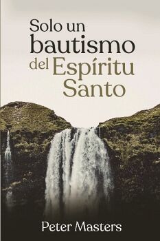 SOLO UN BAUTISMO DEL ESP�RITU SANTO