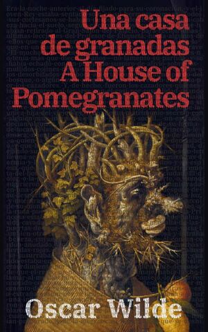 UNA CASA DE GRANADAS - A HOUSE OF POMEGRANATES