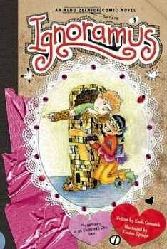 IGNORAMUS (ALDO ZELNICK COMIC NOVELS)