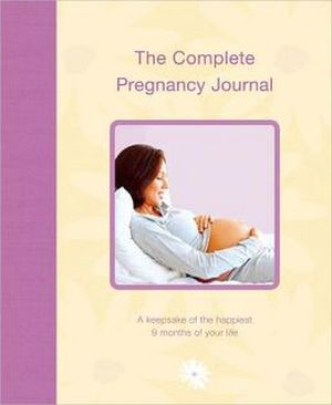 THE COMPLETE PREGNANCY JOURNAL