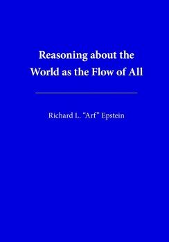 REASONING ABOUT THE WORLD AS THE FLOW OF ALL