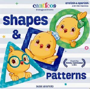 SHAPES & PATTERNS                         (CANTICOS BILINGUAL)