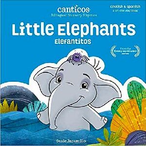 LITTLE ELEPHANTS/ELEFANTITOS              (CANTICOS BILINGUAL)