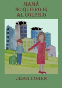 MAM�, NO QUIERO IR AL COLEGIO