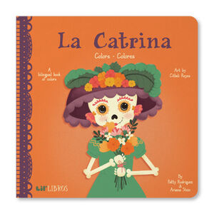 CATRINA, LA -COLORS/COLORES/A BILIBGUAL BOOK OF COLORS-