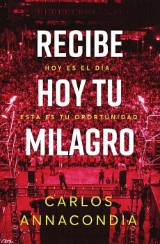RECIBE HOY TU MILAGRO: HOY ES EL D�A. ESTA ES TU OPORTUNIDAD