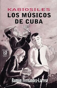 KABIOSILES. LOS M�SICOS DE CUBA