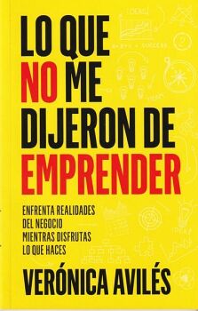 LO QUE NO ME DIJERON DE EMPRENDER