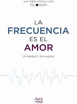 FRECUENCIA ES EL AMOR, LA -UN HOMBRE Y TRES MUJERES-