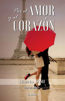POR EL AMOR Y AL CORAZN -TODOS MIS POEMAS-