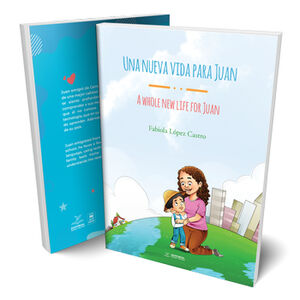 UNA NUEVA VIDA PARA JUAN/A WHOLE NEW LIFE FOR JUAN