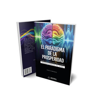 PARADIGMA DE LA PROSPERIDAD, EL -NUEVAS CREENCIAS-