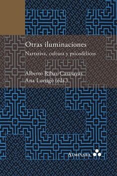 OTRAS ILUMINACIONES. NARRATIVA, CULTURA Y PSICODLICOS