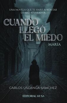 CUANDO LLEG� EL MIEDO, MAR�A