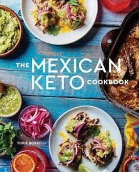 THE MEXICAN KETO COOKBOOK