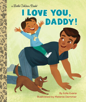I LOVE YOU, DADDY! (A LITTLE GOLDEN BOOK)