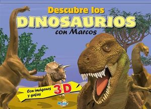 DESCUBRE LOS DINOSAURIOS CON MARCOS (C/IMAGENES Y GAFAS 3D). WINBOOK..  9781988142739