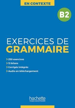 EN CONTEXTE : EXERCICES DE GRAMMAIRE B2 + AUDIO MP3 + CORRIGS