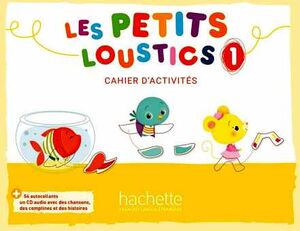 LES PETITS LOUSTICS 1 - CAHIER D'ACTIVITS