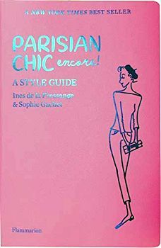 PARISIAN CHIC ENCORE: A STYLE GUIDE