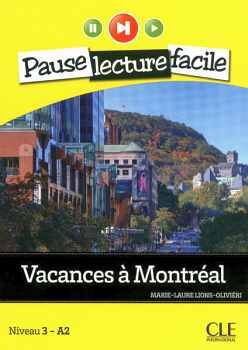 VACANCES � MONTR�AL - NIVEAU 3 (A2) - PAUSE LECTURE FACILE - LIVRE + CD