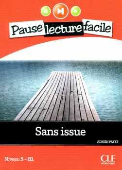 SANS ISSUE - NIVEAU 5 (B1) - PAUSE LECTURE FACILE - LIVRE + CD