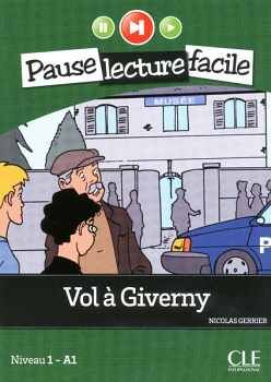 VOL � GIVERNY - NIVEAU 1 (A1) - PAUSE LECTURE FACILE - LIVRE + CD