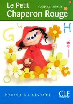 LE PETIT CHAPERON ROUGE - NIVEAU 1 - GRAINE DE LECTURE - LIVRE