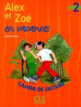 ALEX ET ZO EN VACANCES - NIVEAU 2 - CAHIER DE LECTURE