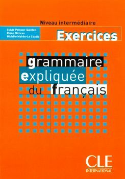 GRAMMAIRE EXPLIQUE DU FRANCAIS NIVEAU INTERMEDIAIRE EXERCICES