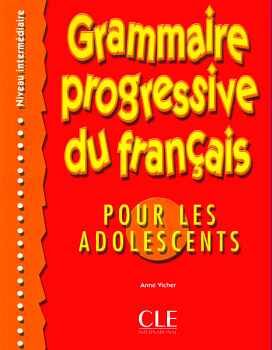 GRAMMAIRE PROGRESSIVE DU FRANAIS POUR LES ADOLESCENTS - NIVEAU INTERMDIAIRE - LIVRE