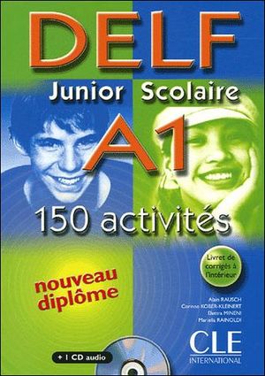 DELF JUNIOR SCOLAIRE A1 C/CD  (150 ACTIVITES)