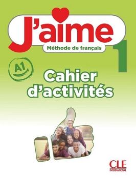 J'AIME 1 - NIVEAU A1 - CAHIER D'ACTIVITS