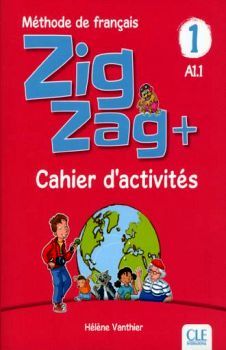 ZIGZAG+ 1 2ED A1.1 CAHIER D'ACTIVITIES