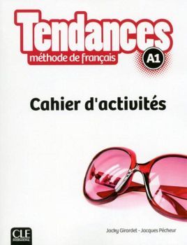 TENDANCES A1 CAHIER D'ACTIVITES W/CORRIGES ET TRANSCRIPTIONS