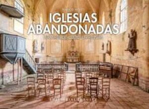 IGLESIAS ABANDONADAS -LUGARES DE CULTO EN RUINAS- (EMPASTADO)