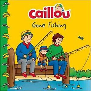 CAILLOU GONE FISHING!