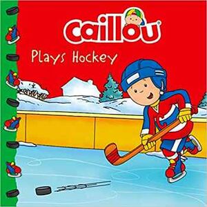 CAILLOU PLAYS HOCKEY