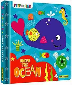 PEEP AND FIND: UNDER THE OCEAN -BOARD BOOK-